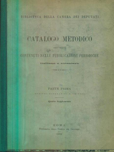 catalogo metodico degli scritti contenuti nelle pubblicazioni periodiche parte prima quarto e quinto supplemento - copertina