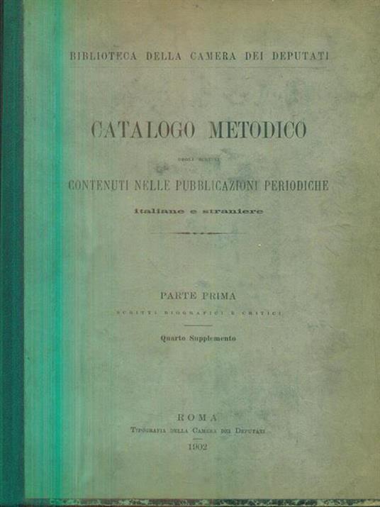 catalogo metodico degli scritti contenuti nelle pubblicazioni periodiche parte prima quarto e quinto supplemento - copertina