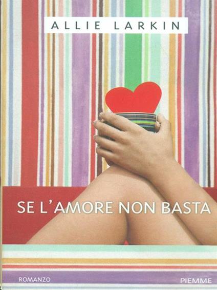 Se l'amore non basta - Allie Larkin - copertina