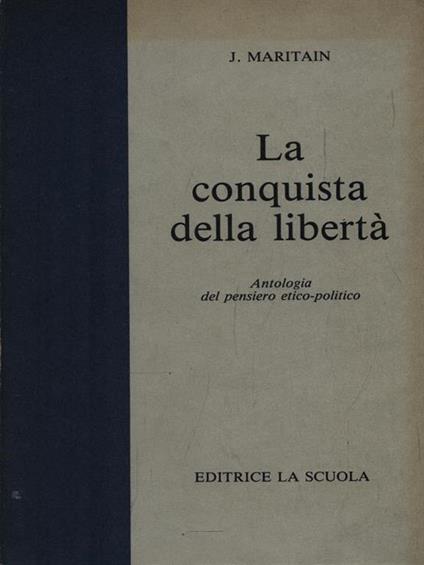 La conquista della libertà - Jacques Maritain - copertina