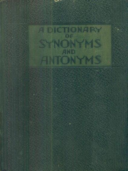 A dictionary of synonyms and antonyms - Joseph Devlin - copertina