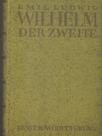 Wilhelm der Zweite - Emil Ludwig - copertina