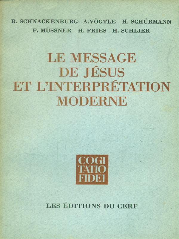 Le message de Jesus et l'interpretation moderne