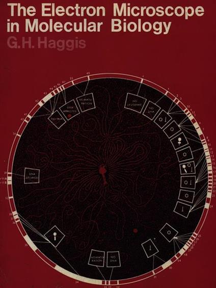 The electron microscope in molecular biology - G.H. Haggis - copertina