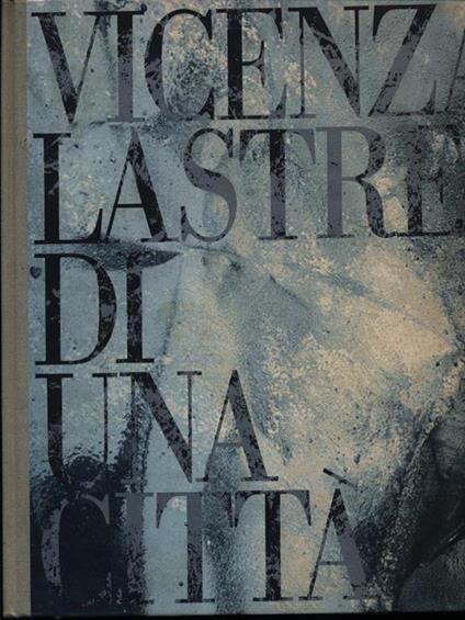 Vicenza lastre di una città - copertina