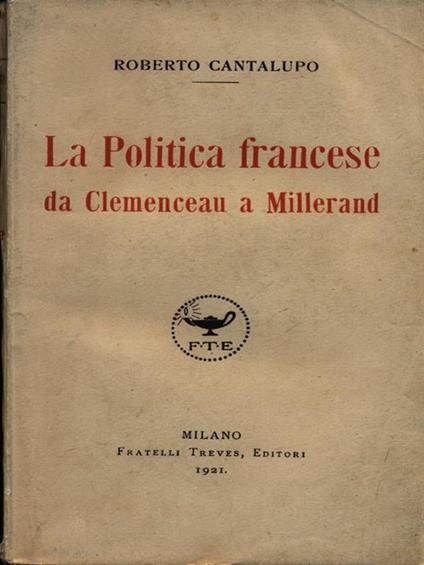 La politica francese da Clemenceau a Millerand - Roberto Cantalupo - copertina