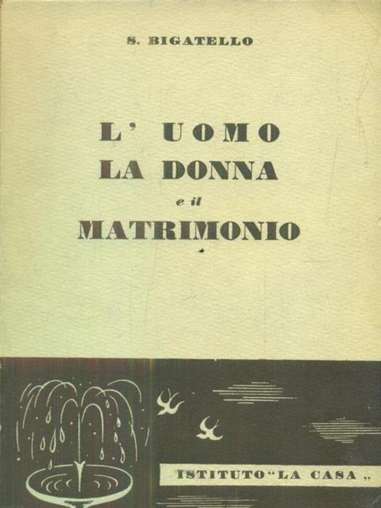 L' uomo la donna e il matrimonio - Sergio Bigatello - copertina
