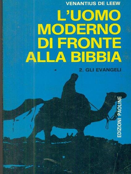 L' uomo moderno di fronte alla bibbia 2. Gli evangeli - Venantius De Leew - copertina