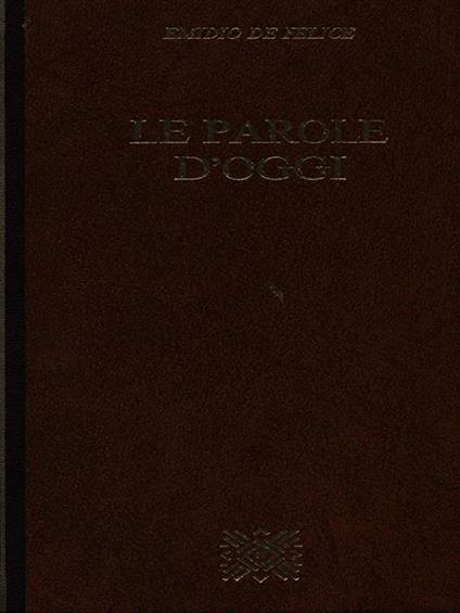 Le parole d'oggi - Emidio De Felice - copertina