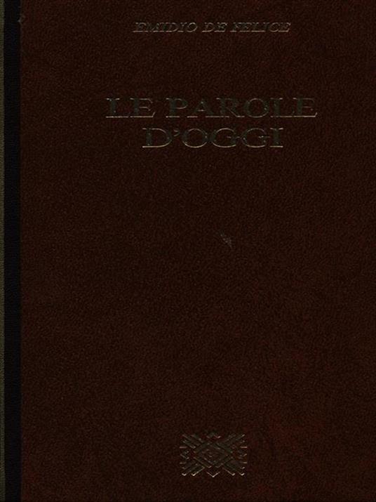 Le parole d'oggi - Emidio De Felice - copertina