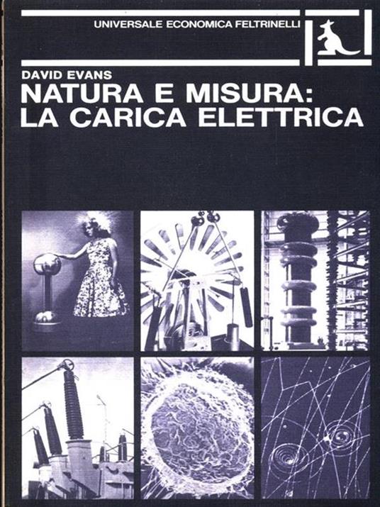 Natura e misura: la carica elettrica - Evans, David - copertina