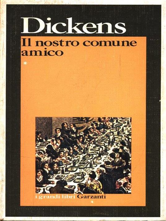 Il nostro comune amico. Volume 1 - Charles Dickens - copertina