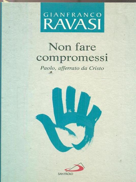 Non fare compromessi - Gianfranco Ravasi - copertina