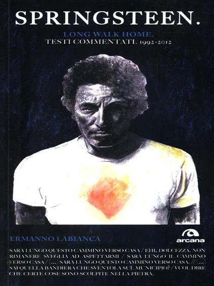 Springsteen. Long walk home. Testi commentati. 1992-2009 - Ermanno Labianca - copertina