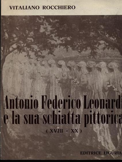 Antonio Federico Leonardi e la sua schiatta pittorica - Vitaliano Rocchiero - copertina