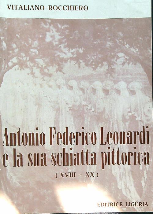Antonio Federico Leonardi e la sua schiatta pittorica