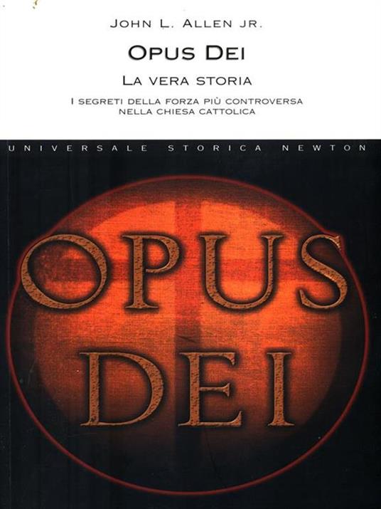 Opus Dei. La vera storia. I segreti della forza più controversa nella chiesa cattolica - John L. jr. Allen - copertina