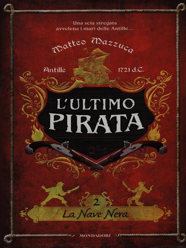 L' ultimo pirata. II La nave nera
