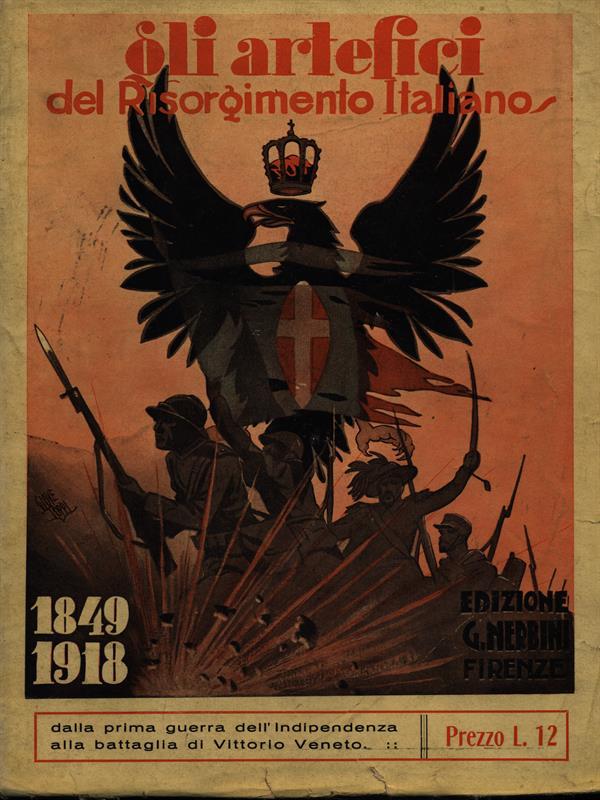 Gli artefici del Risorgimento Italiano 1849-1918