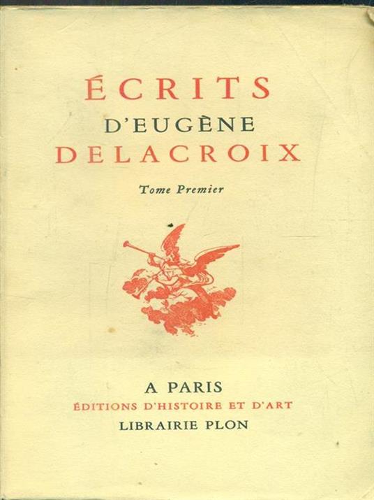 Ecrits d'Eugene Delacroix tome premier - copertina