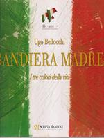 Bandiera madre. I tre colori della vita