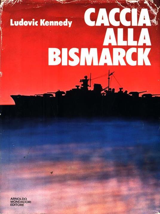 Caccia alla Bismark - Ludovic Kennedy - copertina