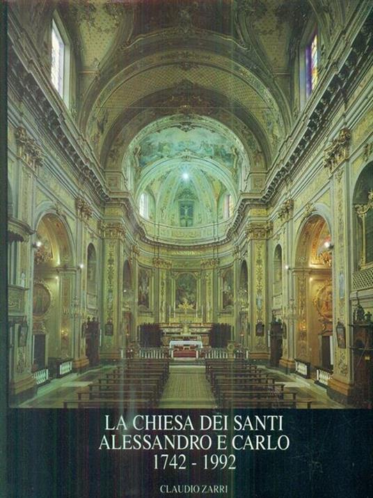 La chiesa dei santi alessandro e carlo 1742-1992 - Claudio Zarri - copertina