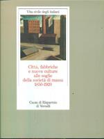 Città fabbriche e nuove culture alle soglie della società di massa 1850-1920