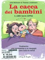 La cacca dei bambini. Finalmente una neomamma e un neopapà raccontano tutta la verità