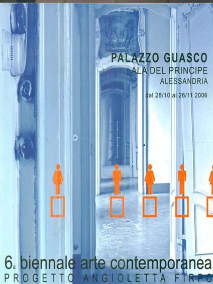 Palazzo Guasco. Ala del Principe. 6a Biennale arte contemporanea - copertina