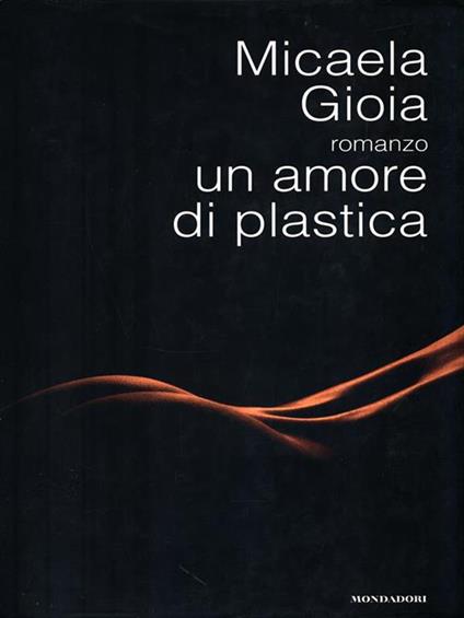 Un amore di plastica - Micaela Gioia - copertina
