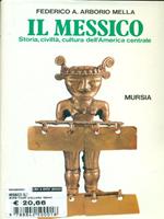 Messico. Storia, civiltà, cultura dell'America centrale