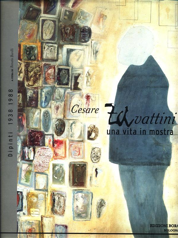 Cesare Zavattini: una vita in mostra. Dipinti 1938-1988