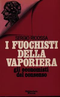 I fuochisti della vaporiera - Sergio Ricossa - 2