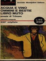 Acqua e vino / Ommini e bestie / Libro muto