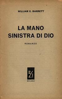 La mano sinistra di Dio - William E. Barrett - 2