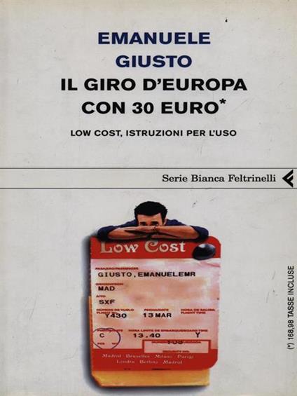 Il giro d'Europa con 30 euro. Low cost, istruzioni per l'uso - Emanuele Giusto - copertina