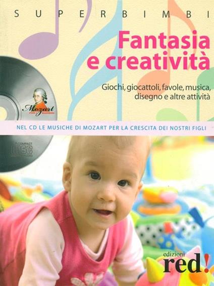Fantasia e creatività. Giochi, giocattoli, favole, musica, disegno e altre attività. Con CD Audio - copertina