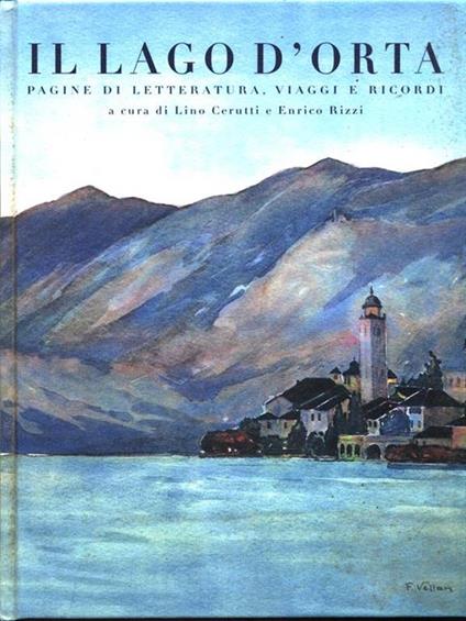 Il Lago d’Orta. Pagine di letteratura, viaggi e ricordi - Lino Cerutti - copertina