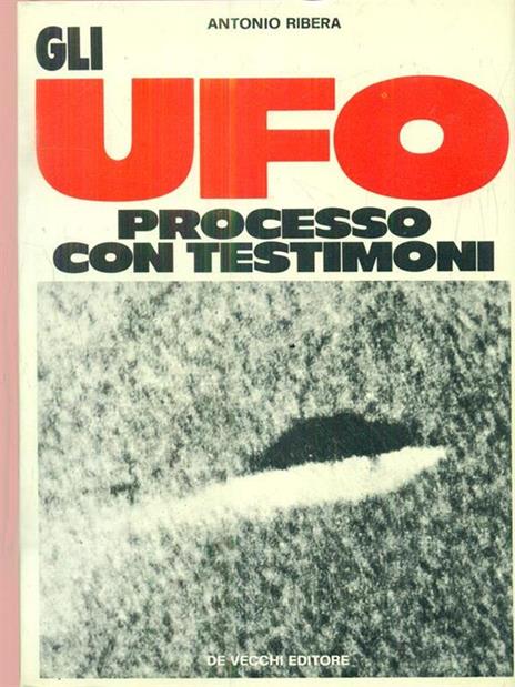 Gli  Ufo. Processo con testimoni - Antonio Ribera - copertina