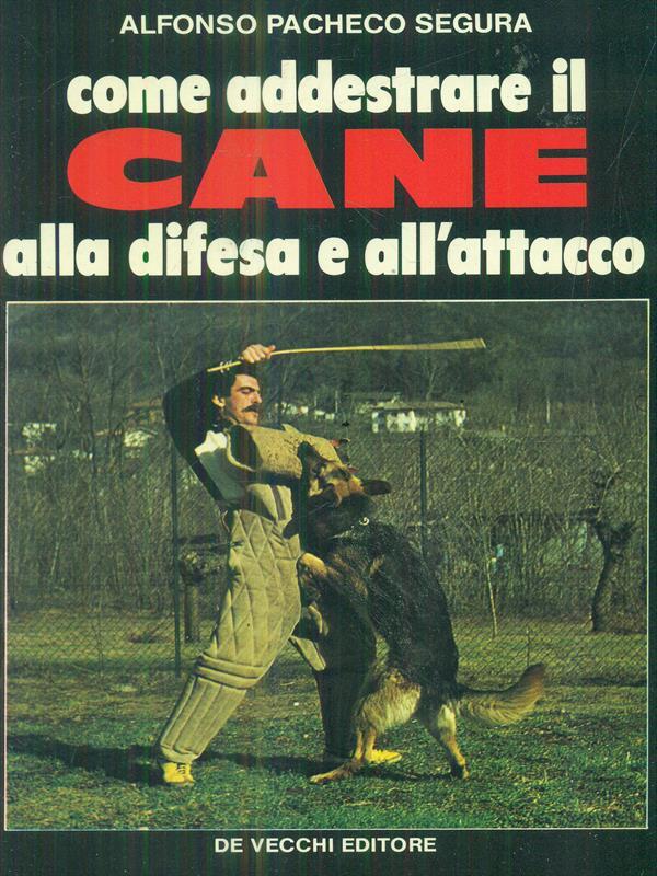 Come addestrare il cane alla difesa e all'attacco