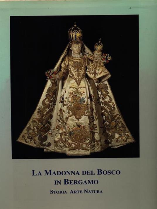 La Madonna del Bosco in Bergamo - Vittorio Bonati - copertina