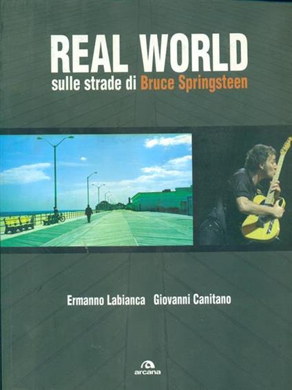 Real World. Sulle strade di Bruce Springsteen - Ermanno Labianca,Giovanni Canitano - copertina