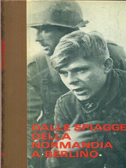 Dalle spiagge della Normandia a Berlino. Vol 4 - copertina
