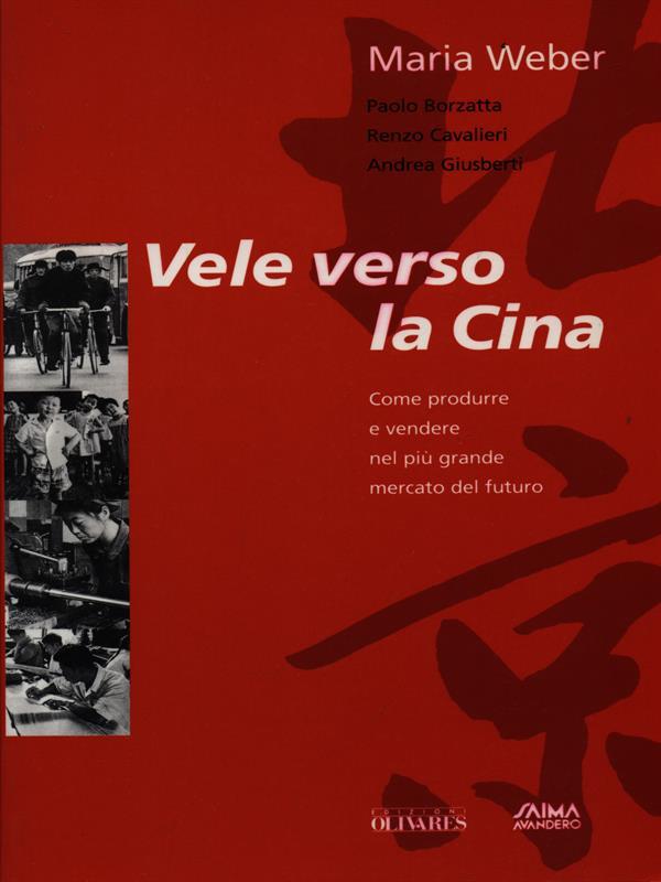 Vele verso la Cina. Come produrre e vendere nel più grande mercato del futuro