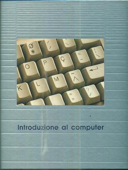 Capire il computer. Introduzione al computer - copertina