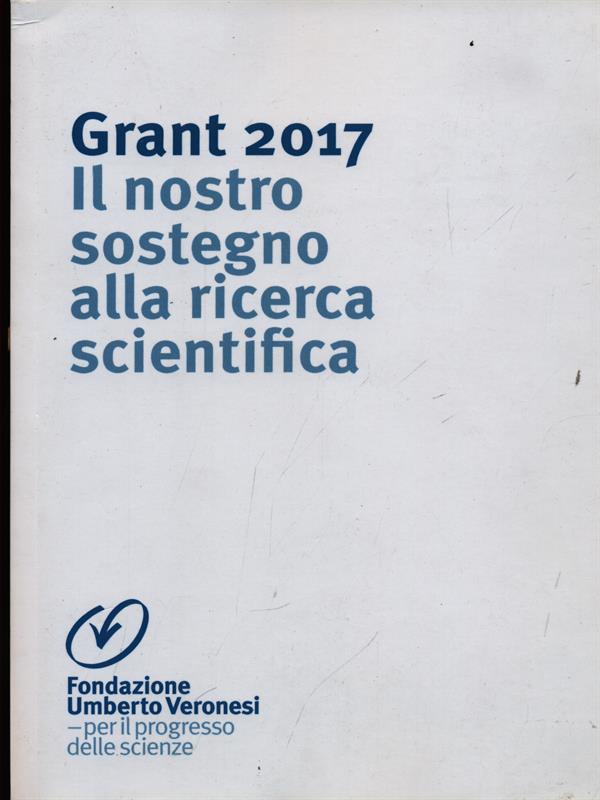 Grant 2017. Il nostro sostegno alla ricerca scientifica