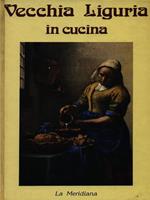 Vecchia Liguria in cucina