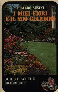 I miei fiori e il mio giardino - Eraldo Susini - 2