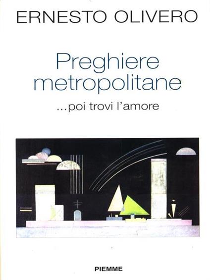 Preghiere metropolitane... poi trovi l'amore - Ernesto Olivero - copertina